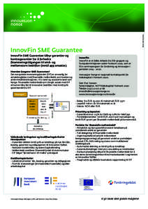 Foto:Innovasjon Norge  InnovFin SME Guarantee InnovFin SME Guarantee tilbyr garantier og kontragarantier for å forbedre finansieringstilgangen til små- og