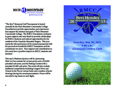 “The Bert” Memorial Golf Tournament is hosted annually by the Rich Mountain Community College Foundation to provide opportunities and experiences that support the mission and goals of Rich Mountain Community College.