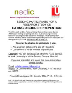 SEEKING PARTICIPANTS FOR A RESEARCH STUDY ON EATING DISORDER PREVENTION York University and the National Eating Disorder Information Centre (NEDIC) are looking for participants for a study on young women’s