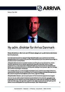 Kastrup, 27. juniNy adm. direktør for Arriva Danmark Nikolaj Wendelboe er efter tre år som CFO blevet udpeget som ny administrerende direktør for Arriva Danmark. Arriva Danmarks bestyrelse har udpeget 39-årige