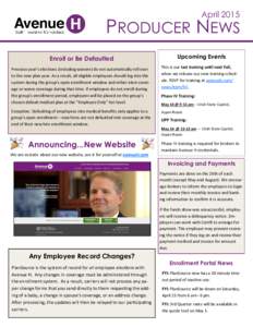 AprilPRODUCER NEWS Enroll or Be Defaulted Previous year’s elections (including waivers) do not automatically roll over to the new plan year. As a result, all eligible employees should log into the
