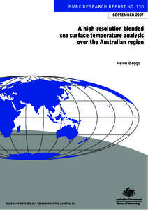 BMRC RESEARCH REPORT NO. 130 SEPTEMBER 2007 A high-resolution blended sea surface temperature analysis over the Australian region