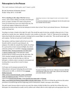 Robocopters to the Rescue The next medevac helicopter won’t need a pilot By Lyle Chamberlain & Sebastian Scherer Posted 19 Sep 2013 | 12:53 GMT  We’re standing on the edge of the hot Arizona