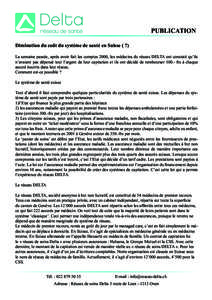 PUBLICATION Diminution du coût du système de santé en Suisse ( ?) La semaine passée, après avoir fait les comptes 2000, les médecins du réseau DELTA ont constaté qu’ils n’avaient pas dépensé tout l’argent