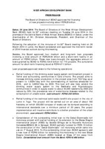 WEST AFRICAN DEVELOPMENT BANK PRESS RELEASE The Board of Directors of BOAD approves the financing of new projects involving about FCFA29 billion. ---------------------------------Dakar, 24 June[removed]The Board of Directo