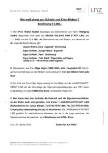 Direktion Kultur, Bildung, Sport Wer weiß etwas von Schiele- und Klimt-Bildern ? Belohnung € 5.000,1. Herr Prof. Walter Kasten bestätigte als Stellvertreter von Herrn Wolfgang Gurlitt, Begründer und Leiter der NEUEN