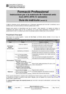 Generalitat de Catalunya Departament d’Ensenyament Institut Obert de Catalunya Formació Professional Instruccions per a la matrícula de l’alumnat antic