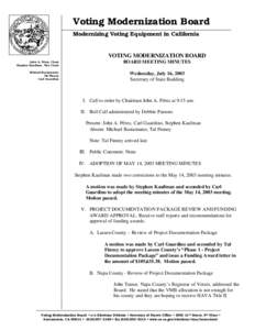 Voting Modernization Board Modernizing Voting Equipment in California VOTING MODERNIZATION BOARD John A. Pérez, Chair Stephen Kaufman, Vice Chair