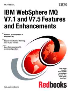 IBM ® WebSphere ®  Front cover IBM WebSphere MQ V7.1 and V7.5 Features
