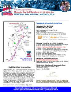 Weekend Schedule & Locations Saturday, May 28, 2016 Sunday, May 29, 2016 Early registration and Packet Pick-Up 11:00 - 4:00 pm Road Runner Sports (Oakbrook Village Center)