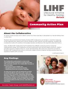 Community Action Plan A bou t th e Co llabo rat ive An African American baby born in Beloit is almost two times more likely to die before his or her first birthday than a white infant. The Beloit Lifecourse Initiative fo
