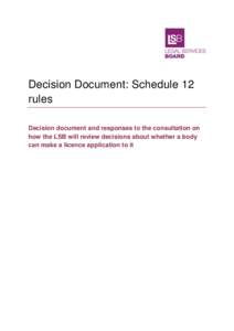 Decision Document: Schedule 12 rules Decision document and responses to the consultation on how the LSB will review decisions about whether a body can make a licence application to it