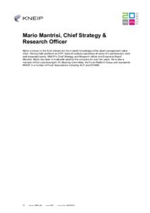 Mario Mantrisi, Chief Strategy & Research Officer Mario is known in the fund industry for his in-depth knowledge of the asset management value chain. Having held positions as AVP, head of custody operations at some of Lu