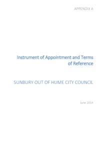 APPENDIX A  Instrument of Appointment and Terms of Reference  SUNBURY OUT OF HUME CITY COUNCIL