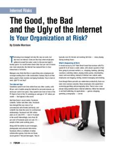 Internet Risks  The Good, the Bad and the Ugly of the Internet Is Your Organization at Risk? By Estelle Morrison