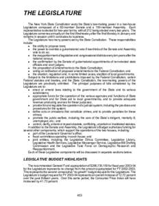 THE LEGISLATURE The New York State Constitution vests the State’s law-making power in a two-house Legislature composed of a 62-member Senate and a 150-member Assembly. Each representative is elected for two-year terms,