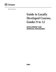 Ministry of Education  Guide to Locally Developed Courses, Grades 9 to 12 DEVELOPMENT AND