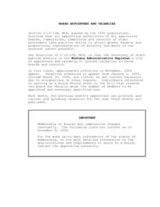 BOARD APPOINTEES AND VACANCIES Section[removed], MCA, passed by the 1991 Legislature, directed that all appointing authorities of all appointive boards, commissions, committees and councils of state government take posit