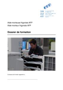 Aide-monteuse frigoriste AFP Aide-monteur frigoriste AFP Dossier de formation  Ce dossier de formation appartient à :