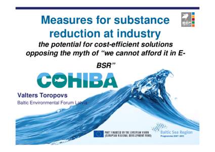 Measures for substance reduction at industry the potential for cost-efficient solutions opposing the myth of “we cannot afford it in EBSR”  Valters Toropovs