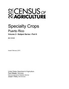 Specialty Crops Puerto Rico Volume 2 • Subject Series • Part 9 AC-12-S-9  Issued February 2015