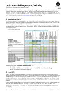 J+S-Lehrmittel Lagersport/Trekking Information Dokumentationsbestellung 2015 Das neue J+S-Handbuch LS/T wird seit dem 1. April 2014 ausgeliefert. Alle J+S-Kurse (GLK und SLK) arbeiten mit dem neuen LHB. Die Broschüren w