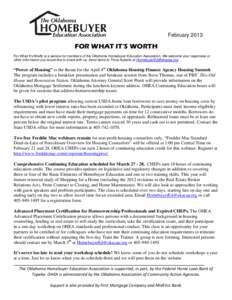 February[removed]FOR WHAT IT’S WORTH For What It’s Worth is a service for members of the Oklahoma Homebuyer Education Association. We welcome your responses or other information you would like to share with us. Send it