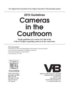 The Virginia Press Association & The Virginia Association of Broadcasters presentGuidelines Cameras in the