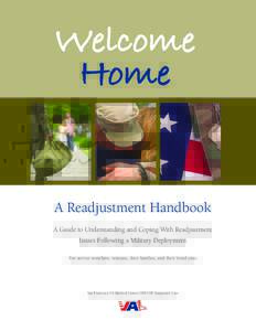 Welcome Home A Readjustment Handbook A Guide to Understanding and Coping With Readjustment Issues Following a Military Deployment