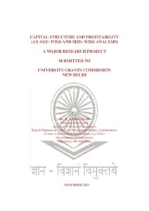 CAPITAL STRUCTURE AND PROFITABILITY (AN AGE- WISE AND SIZE- WISE ANALYSIS) A MAJOR RESEARCH PROJECT SUBMITTED TO UNIVERSITY GRANTS COMMISSION NEW DELHI