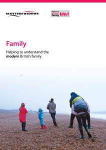 Family Helping to understand the modern British family Contents Foreword