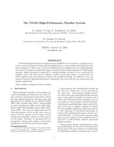 The NOAO High-Performance Pipeline System F. Valdes, T. Cline, F. Pierfederici, M. Miller National Optical Astronomy Observatories (NOAO)1 , Tucson, AZ[removed]B. Thomas, R. Swaters Department of Astronomy, University of M