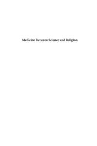 Medicine Between Science and Religion  Series: Epistemologies of Healing General Editors: David Parkin and Elisabeth Hsu, Institute of Social and Cultural Anthropology, Oxford This series in medical anthropology will pu