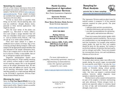 Submitting the sample Fill out a Plant Sample Information form (with permanent ink or pencil), and submit it with your samples. Find the form online at www.ncagr.gov/ agronomi/forms.htm. Tissue sample envelopes are avail