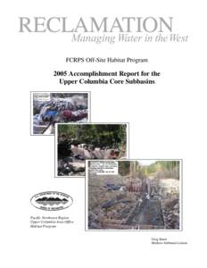 FY 2005 Accomplishment Report for the Upper Columbia Core Subbasins