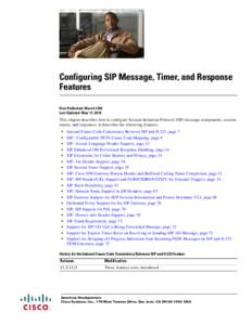 Configuring SIP Message, Timer, and Response Features First Published: March 1992 Last Updated: May 17, 2010  This chapter describes how to configure Session Initiation Protocol (SIP) message components, session