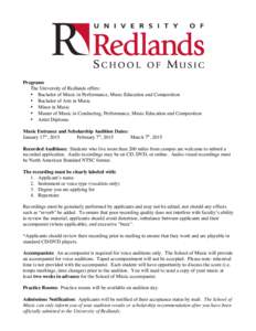 Programs The University of Redlands offers: • Bachelor of Music in Performance, Music Education and Composition • Bachelor of Arts in Music • Minor in Music • Master of Music in Conducting, Performance, Music Edu