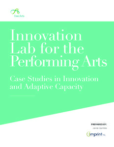 Innovation Lab for the Performing Arts Case Studies in Innovation and Adaptive Capacity