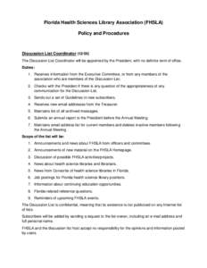 Florida Health Sciences Library Association (FHSLA) Policy and Procedures Discussion List Coordinator[removed]The Discussion List Coordinator will be appointed by the President, with no definite term of office. Duties: