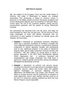 2007 EU-U.S. Summit  We, the leaders of the European Union and the United States of America, met today in Washington to deepen our strategic partnership. This partnership is based on common values, in particular on the d