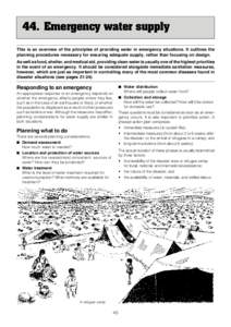 44. Emergency water supply This is an overview of the principles of providing water in emergency situations. It outlines the planning procedures necessary for ensuring adequate supply, rather than focusing on design. As 