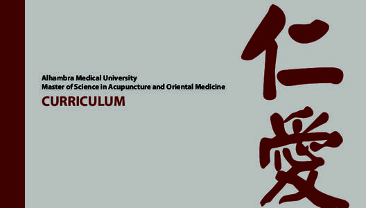 Alhambra Medical University Master of Science in Acupuncture and Oriental Medicine CURRICULUM  Table Of Contents