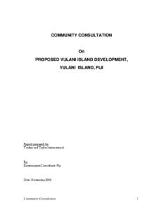 COMMUNITY CONSULTATION  On PROPOSED VULANI ISLAND DEVELOPMENT, VULANI ISLAND, FIJI