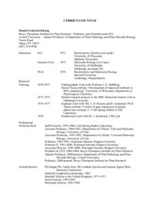 CURRICULUM VITAE Daniel Frederick Klessig Boyce Thompson Institute for Plant Research –Professor, past President and CEO Cornell University – Adjunct Professor in Department of Plant Pathology and Plant-Microbe Biolo