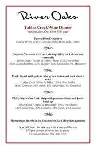 Tablas Creek Wine Dinner Wednesday, Oct. 15 at 6:30 p.m. Passed Hors D’oeuvres Famille Perrin Réserve Côtes du Rhône Blanc 2012, France