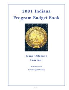 2001 Indiana Program Budget Book Frank O’Bannon Governor Betty Cockrum