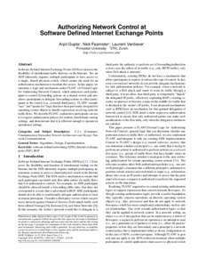 Authorizing Network Control at Software Defined Internet Exchange Points Arpit Gupta?, Nick Feamster?, Laurent Vanbever† ?  Princeton University †ETH, Zurich