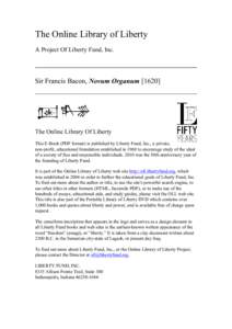 The Online Library of Liberty A Project Of Liberty Fund, Inc. Sir Francis Bacon, Novum Organum[removed]The Online Library Of Liberty