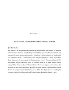 Chapter 5  EQUIVALENCE THEORY FOR BAYESIAN OPTIMAL DESIGNS §5.1 Introduction The majority of the Bayesian designs detailed in the previous chapter were obtained via numerical