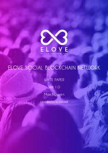 ELOVE SOCIAL BLOCKCHAIN NETWORK WHITE PAPER Ver 1.0 Max Nguyen al